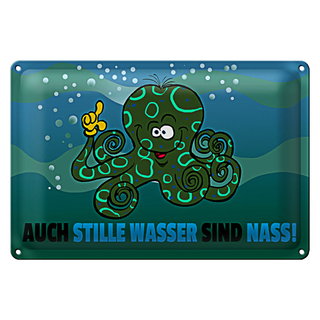 Blechschild Spruch 30x20cm Auch stille Wasser sind nass
