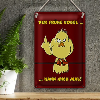 Blechschild Spruch 20x30cm Der frühe Vogel kann mich mal