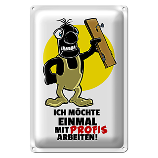 Blechschild Spruch 20x30cm Möchte einmal mit Profis arbeiten
