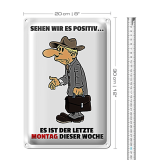 Blechschild Spruch 20x30cm letzte Montag der Woche