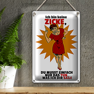 Blechschild Spruch 20x30cm bin keine Zicke tun was ich sage