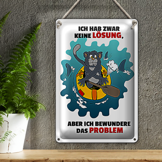 Blechschild Spruch 20x30cm Keine Lösung aber bewundere Problem