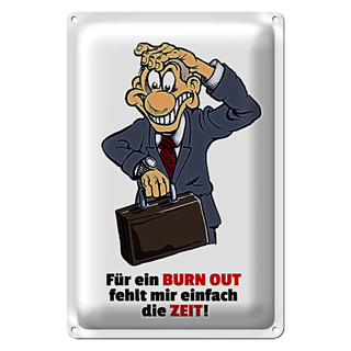 Blechschild Spruch 20x30cm Für Burnout fehlt mir die Zeit