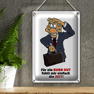 Blechschild Spruch 20x30cm Für Burnout fehlt mir die Zeit