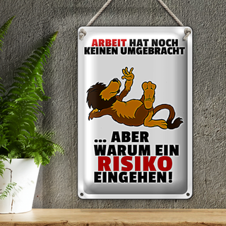 Blechschild Spruch 20x30cm Arbeit hat noch keinen umgebracht