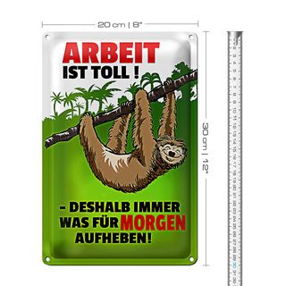 Blechschild Spruch 20x30cm Arbeit ist Toll