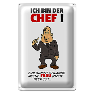 Blechschild Spruch 20x30cm Ich bin der Chef