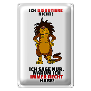 Blechschild Spruch 20x30cm Ich diskutiere nicht habe Recht