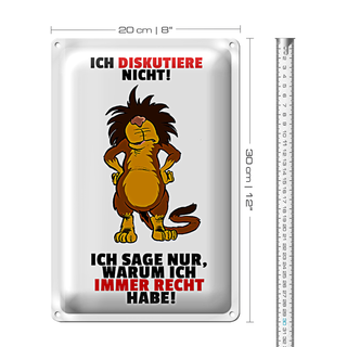 Blechschild Spruch 20x30cm Ich diskutiere nicht habe Recht