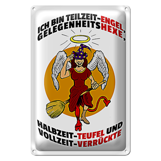 Blechschild Spruch 20x30cm Teilzeit Engel Halbzeit Teufel