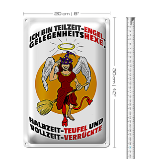 Blechschild Spruch 20x30cm Teilzeit Engel Halbzeit Teufel