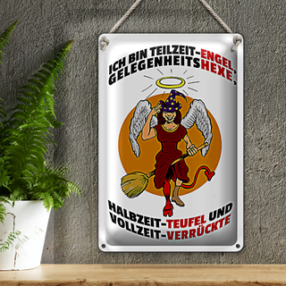 Blechschild Spruch 20x30cm Teilzeit Engel Halbzeit Teufel