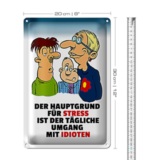 Blechschild Spruch 20x30cm Hauptgrund für Stress