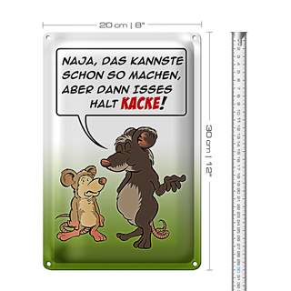 Blechschild Spruch 20x30cm Kannste so machen ist halt Kacke