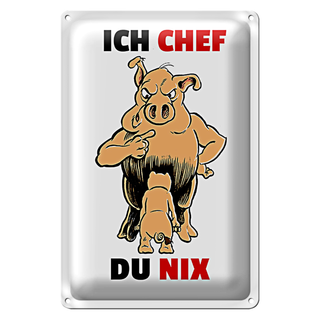 Blechschild Spruch 20x30cm Ich Chef Du nix (Schweine)