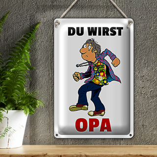 Blechschild Spruch 20x30cm Du wirst OPA