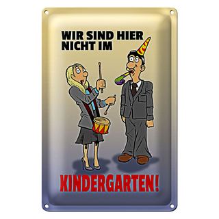 Blechschild Spruch 20x30cm Wir sind hier nicht im Kindergarten