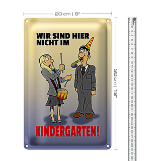 Blechschild Spruch 20x30cm Wir sind hier nicht im Kindergarten