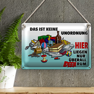 Blechschild Spruch 30x20cm Keine Unordnung überall Ideen