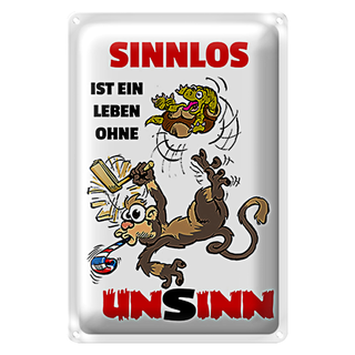 Blechschild Spruch 20x30cm Sinnlos ist ein Leben ohne Unsinn