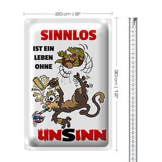 Blechschild Spruch 20x30cm Sinnlos ist ein Leben ohne Unsinn