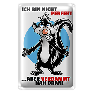 Blechschild Spruch 20x30cm Bin nicht perfekt aber nah dran