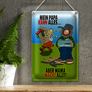 Blechschild Spruch 20x30cm Papa kann alles aber Mama macht alles