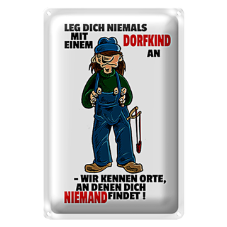 Blechschild Spruch 20x30cm Leg dich nicht mit einem Dorfkind an