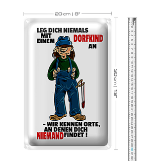 Blechschild Spruch 20x30cm Leg dich nicht mit einem Dorfkind an
