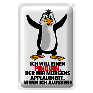 Blechschild Spruch 20x30cm will Pinguin der mir applaudiert