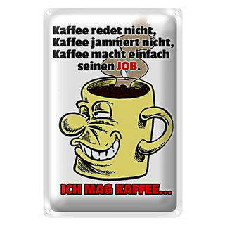 Blechschild Spruch 20x30cm Kaffee redet nicht macht seinen Job