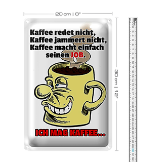 Blechschild Spruch 20x30cm Kaffee redet nicht macht seinen Job