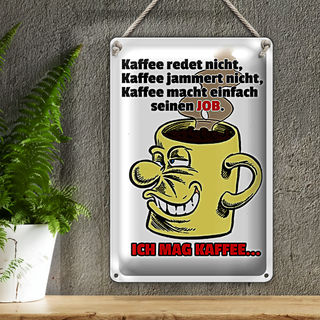 Blechschild Spruch 20x30cm Kaffee redet nicht macht seinen Job