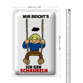 Blechschild Spruch 20x30cm Mir reicht&#039;s gehe schaukeln