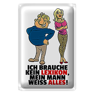 Blechschild Spruch 20x30cm Brauche kein Lexikon Mann weiß alles