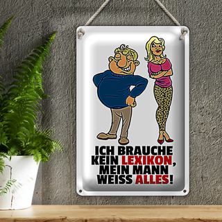 Blechschild Spruch 20x30cm Brauche kein Lexikon Mann weiß alles