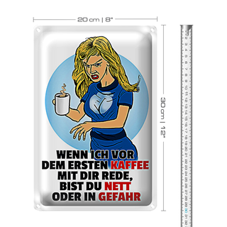 Blechschild Spruch 20x30cm vor dem erstem Kaffee