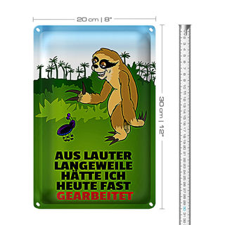 Blechschild Spruch 20x30cm Vor Langeweile fast gearbeitet