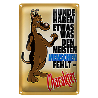 Blechschild Spruch 20x30cm Hunde haben etwas was Charakter