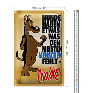 Blechschild Spruch 20x30cm Hunde haben etwas was Charakter