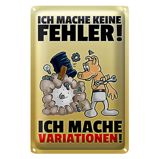 Blechschild Spruch 20x30cm keine Fehler mache Variationen