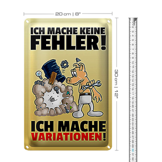 Blechschild Spruch 20x30cm keine Fehler mache Variationen