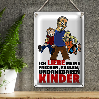 Blechschild Spruch 20x30cm Liebe meine frechen Kinder