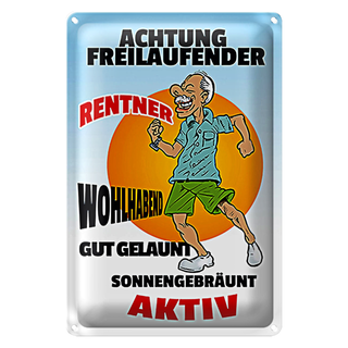 Blechschild Spruch 20x30cm Achtung freilaufender Rentner