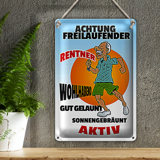 Blechschild Spruch 20x30cm Achtung freilaufender Rentner