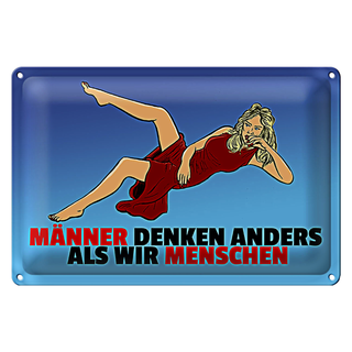 Blechschild Spruch 30x20cm Männer denken anders als wir Menschen