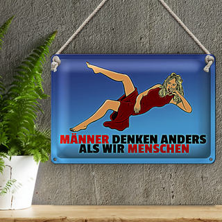 Blechschild Spruch 30x20cm Männer denken anders als wir Menschen