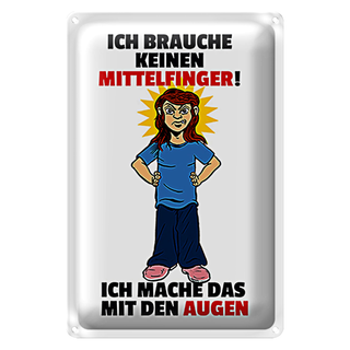 Blechschild Spruch 20x30cm Brauche keinen Mittelfinger