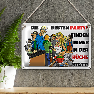Blechschild Spruch 30x20cm Besten Parties in der Küche