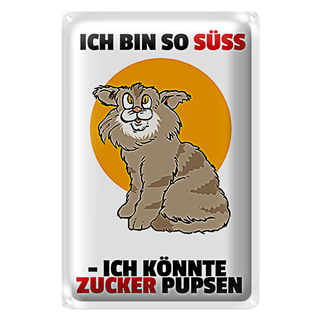 Blechschild Spruch 20x30cm Katze süß könnte Zucker pupsen